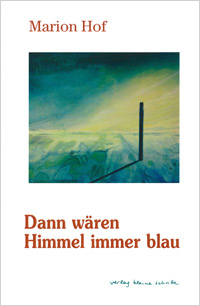 dann wären himmel immer blau marion hof